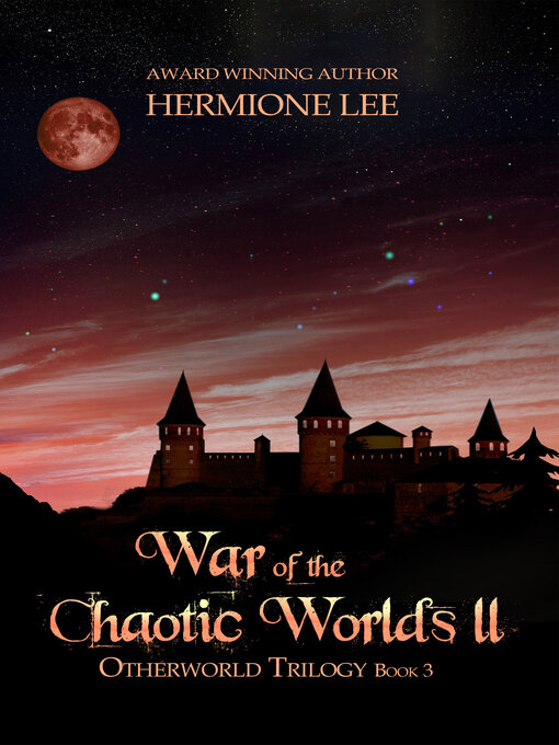 Title details for War of the Chaotic Worlds II by Hermione Lee - Available